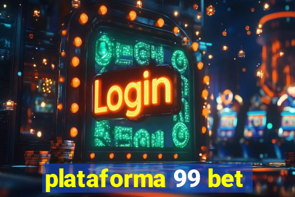 plataforma 99 bet